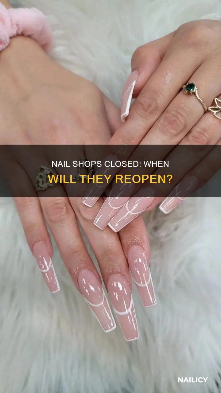 how long will nail shops be closed
