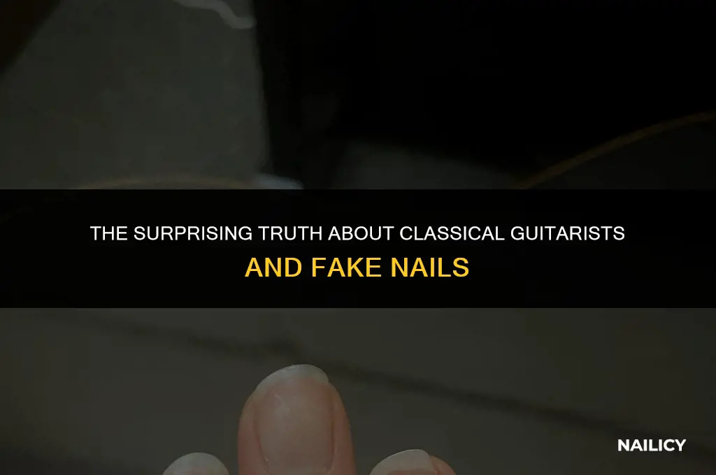 how many classical guitarists use fake nails