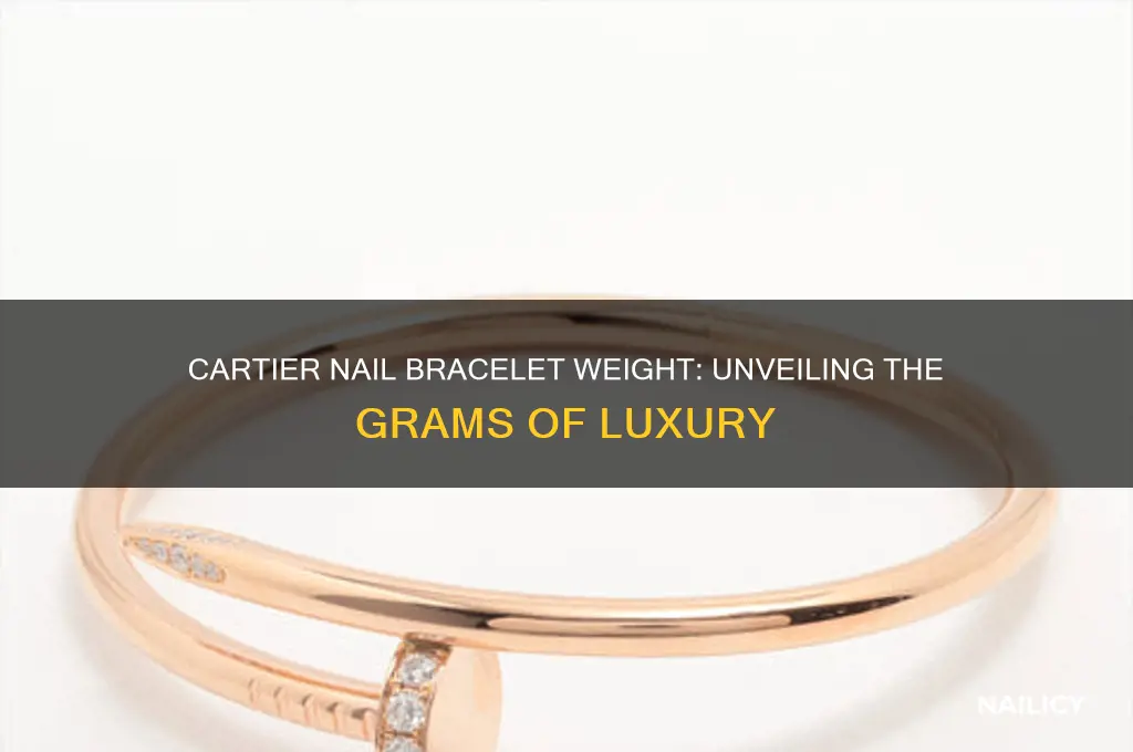 how many grams is cartier nail bracelet