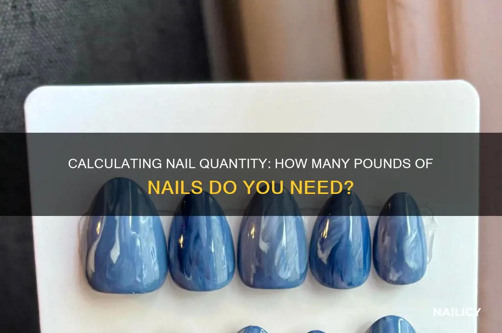 how many lbs of nails do i need