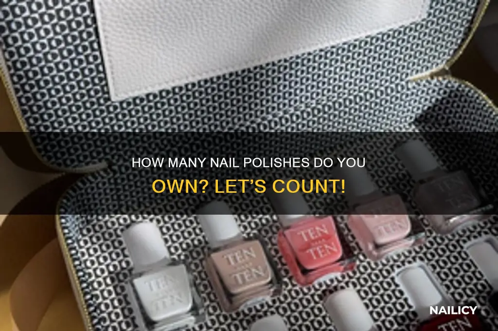 how many nail polishes own
