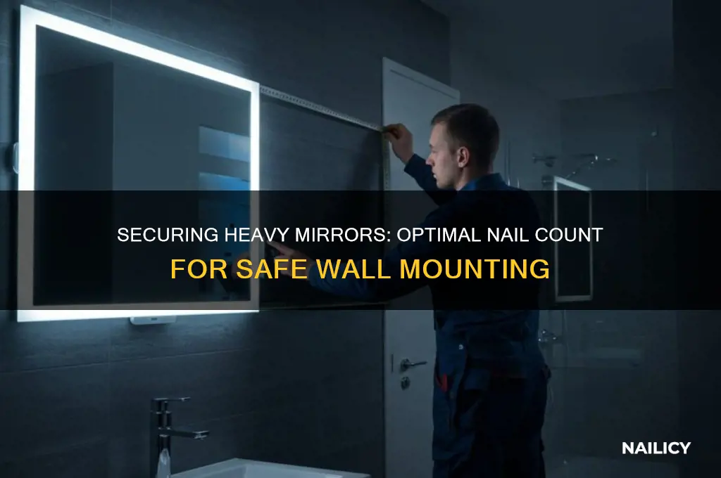 how many nails for a heavy mirror