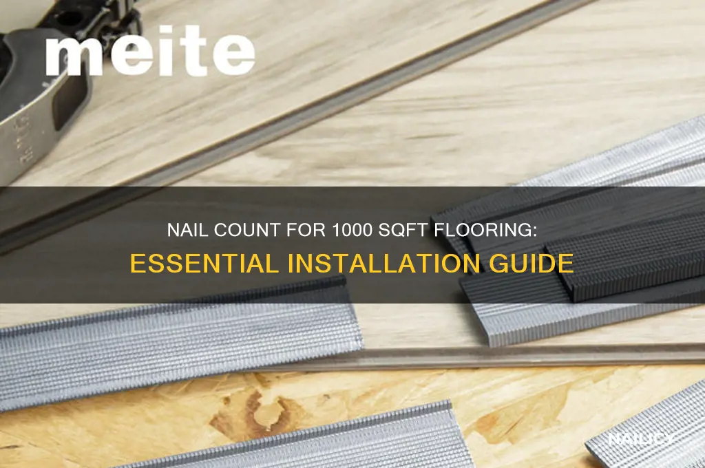 how many nails in 1000 sqft of flooring