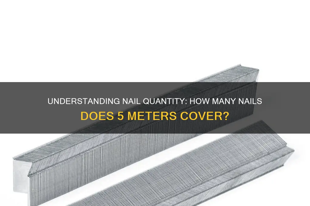 how many nails is 5m