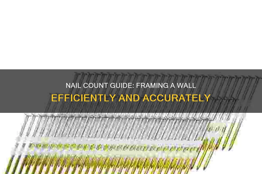 how many nails needed to frame wall