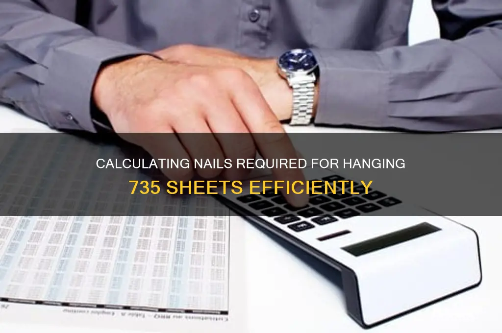 how many nails needed to hang 735 sheets
