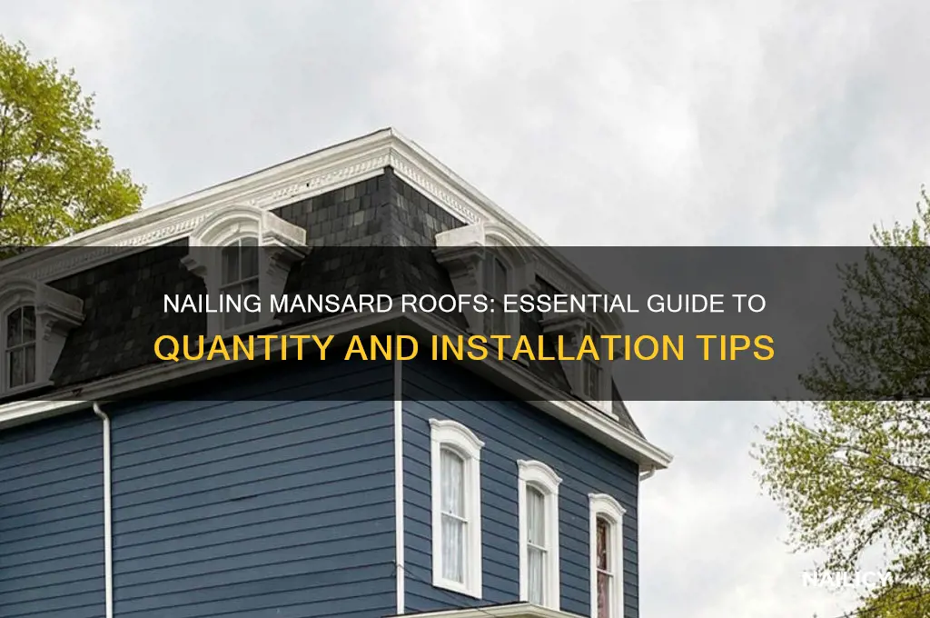 how many nails on a manserd roof