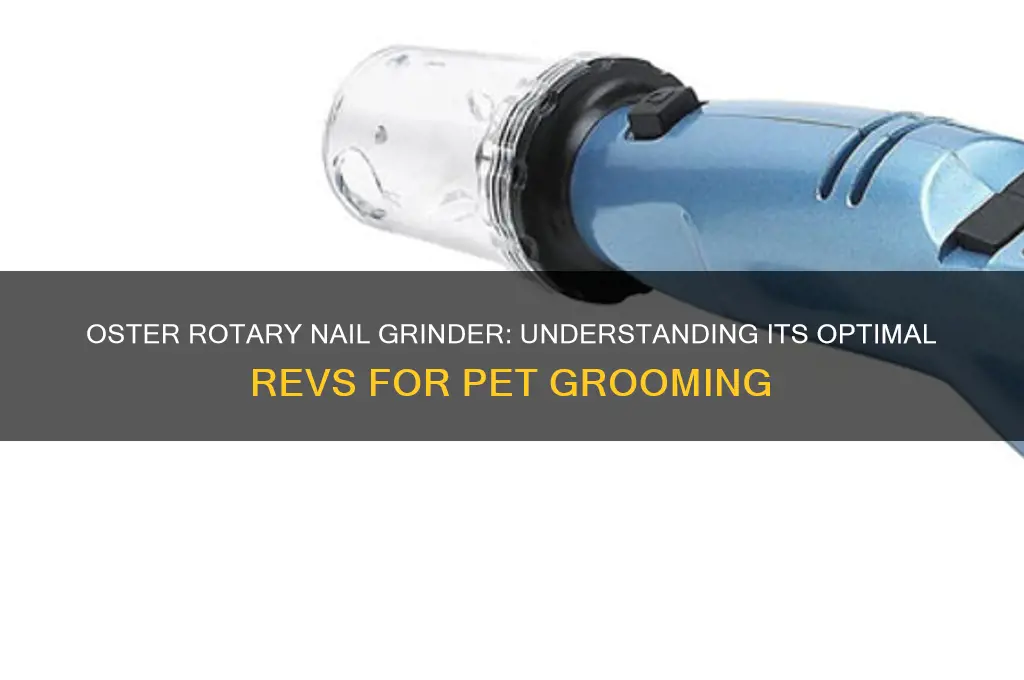 how many revs does oster rotary nail grinder