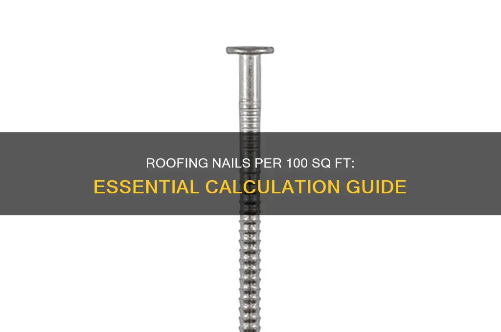 how many roofing nails for 100 sq ft