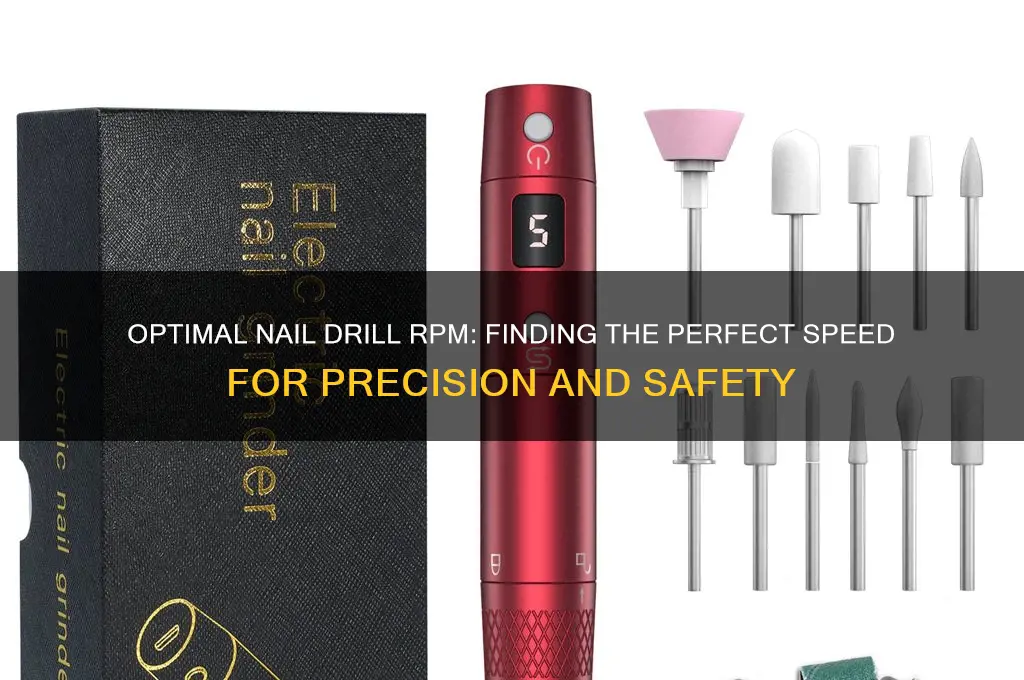 how many rpm should a nail drill be