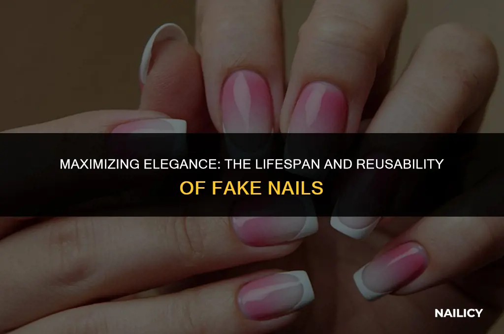 how many times can you use fake nails