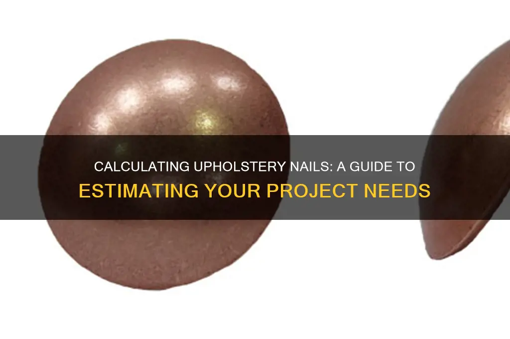 how many upholstery nails do i need