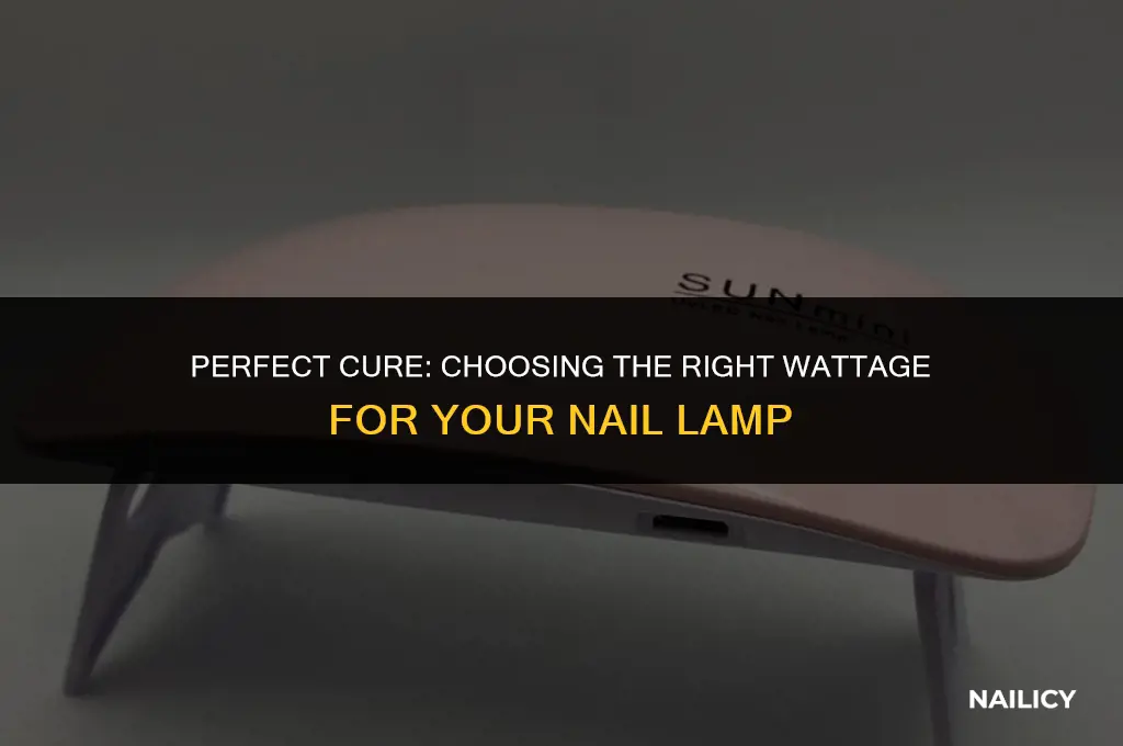 how many watt should you use to cure nails
