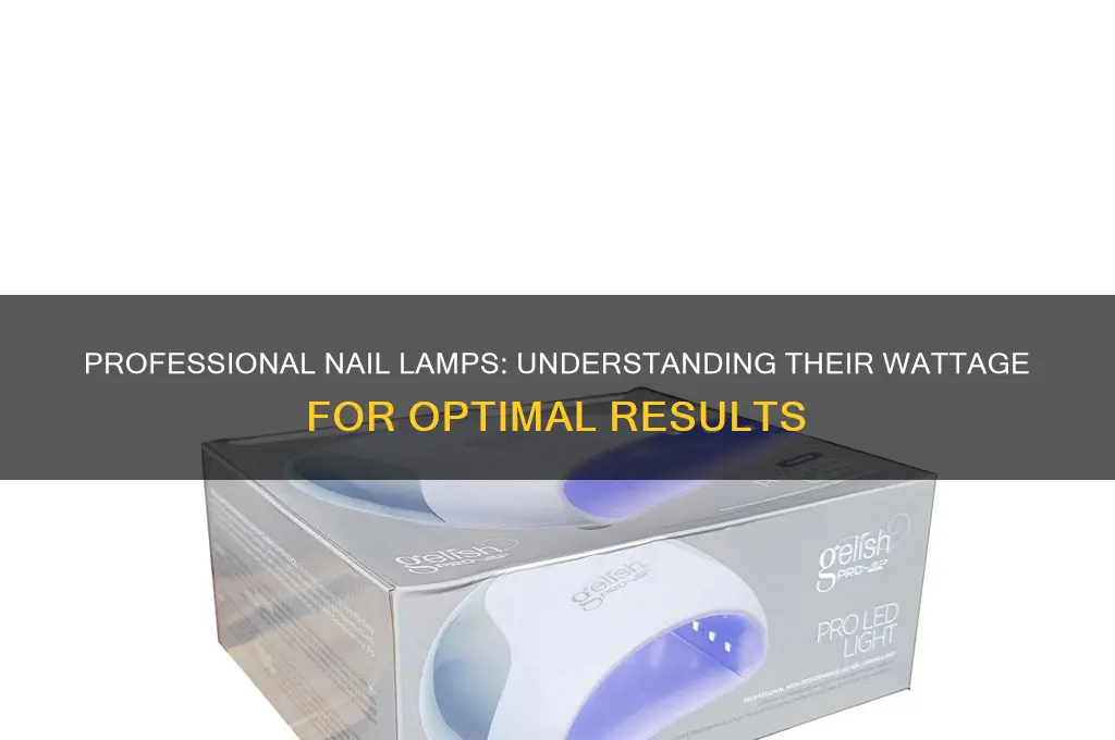 how many watts are professional nail lamps