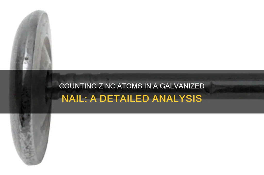 how many zinc atoms in a galvanized nail