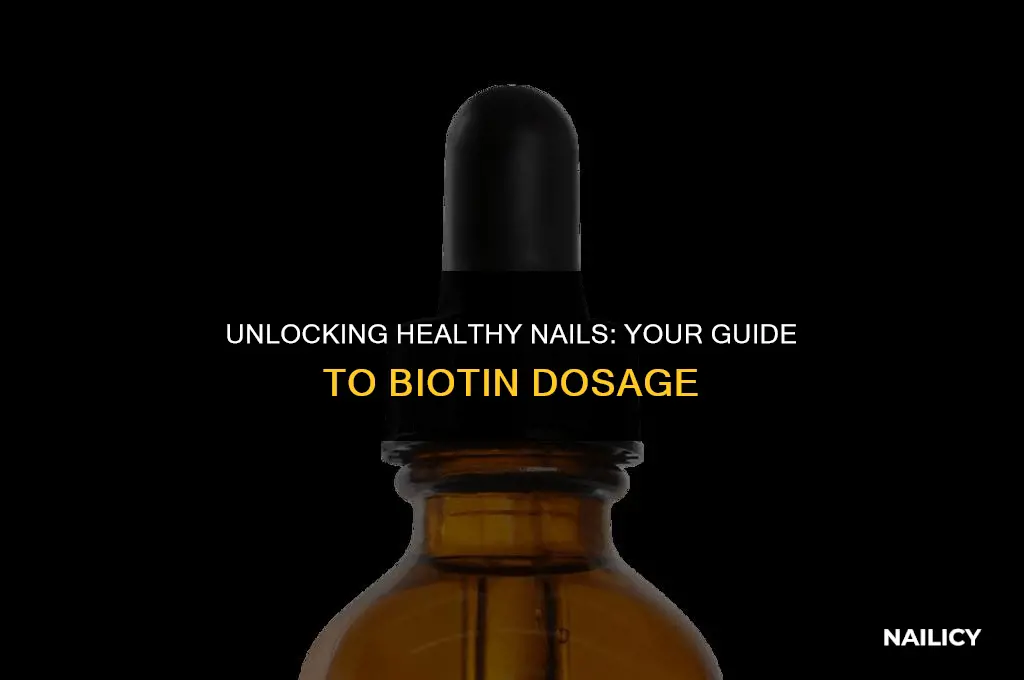 how much biotin do i need to get healthy nails