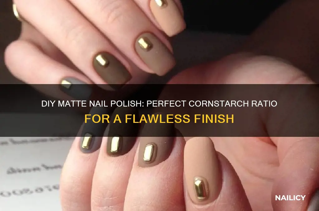 how much cornstarch to make matte nail polish