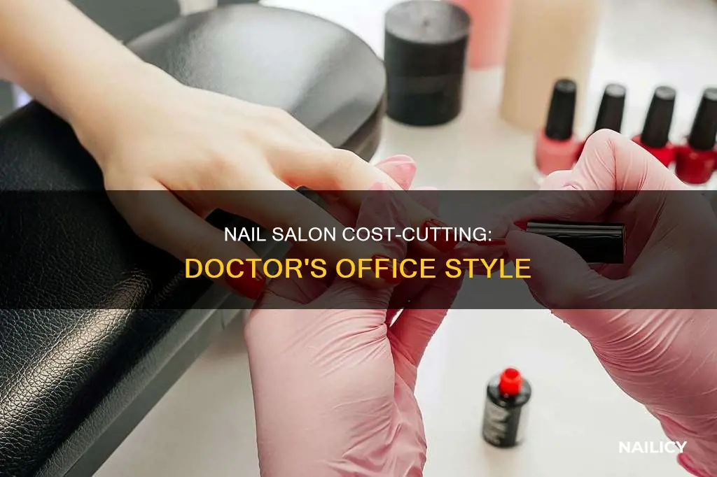 how much cost cutting thoughts nail in doctor office