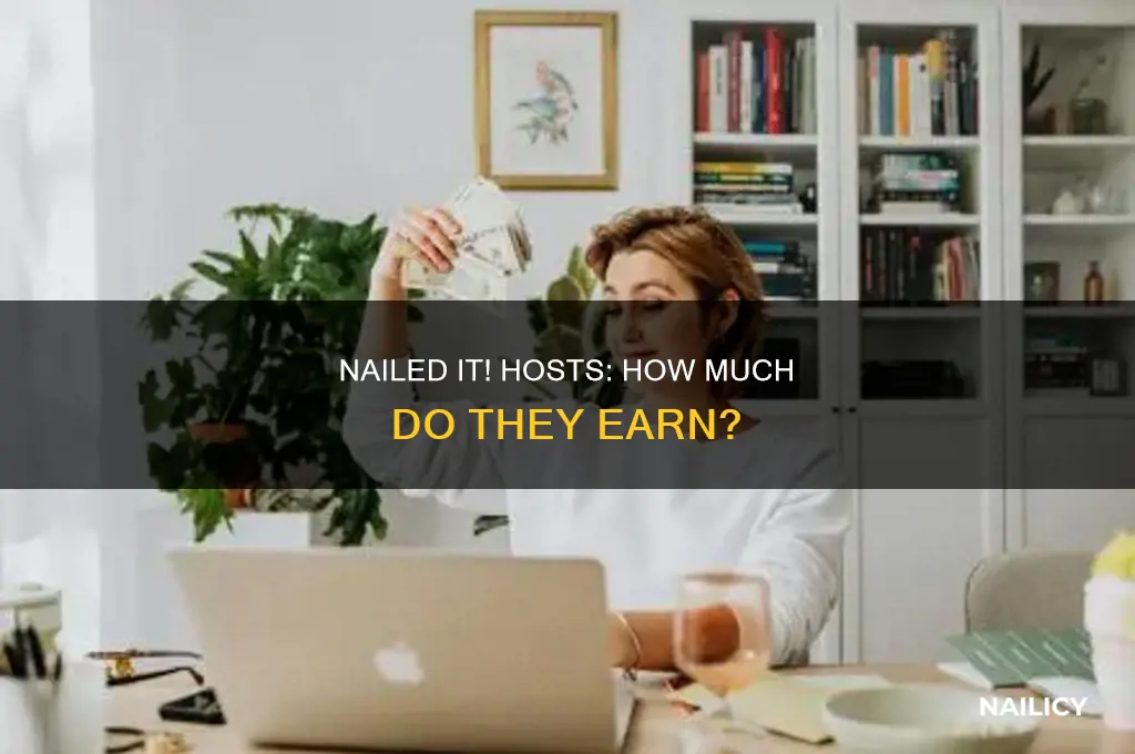 how much do nailed it hosts make