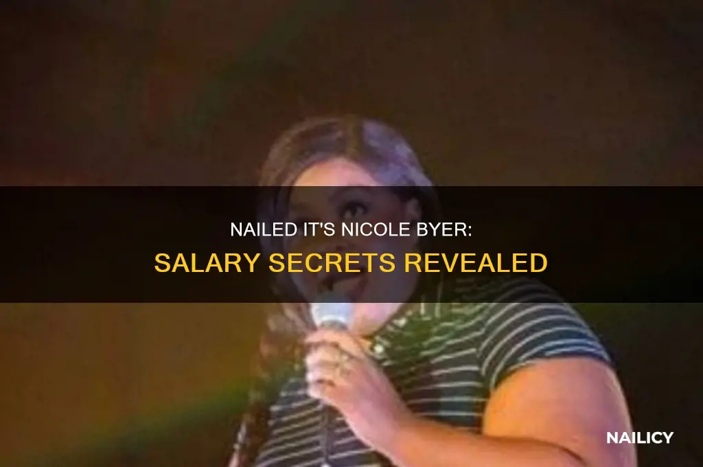 how much does nicole byer from nailed it make