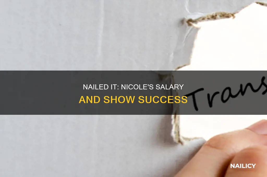 how much does nicole make on nailed it