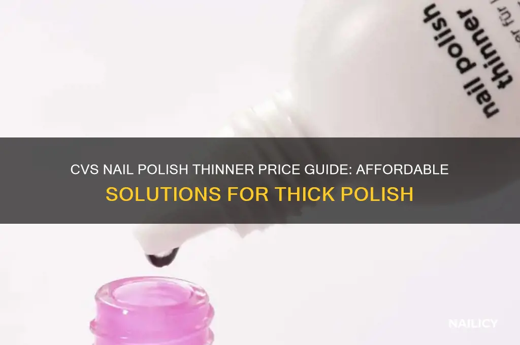 how much is nail polish thinner cvs