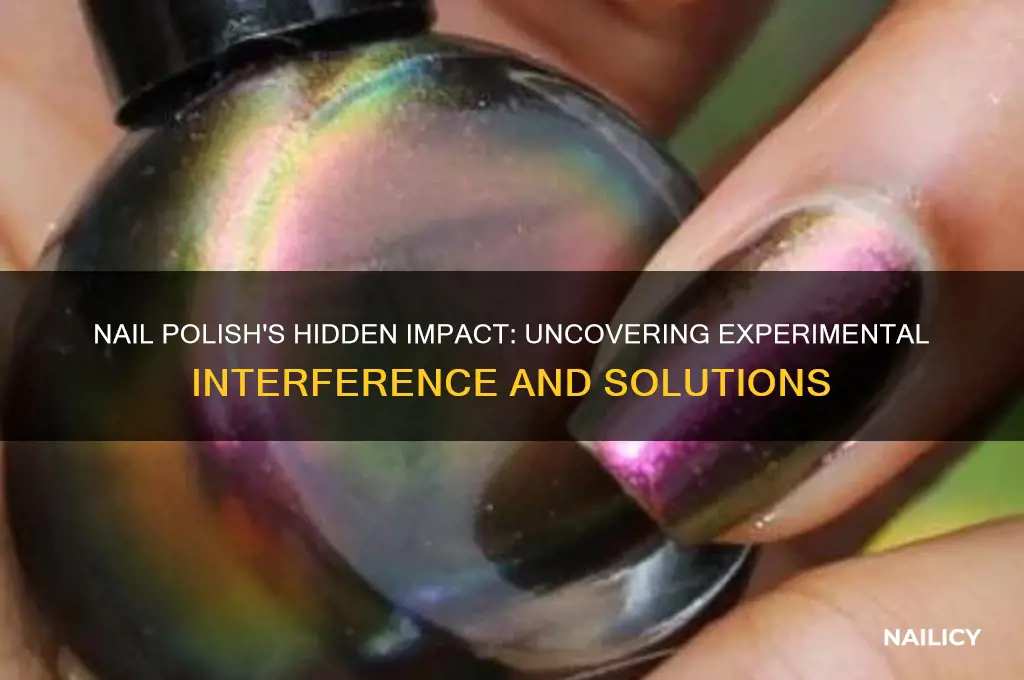 how nail polish interferes with expreriments