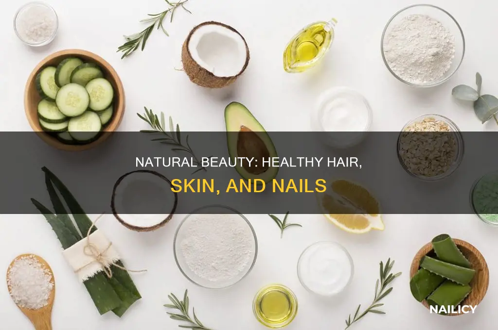 how naturally make hair skin & nails healthy