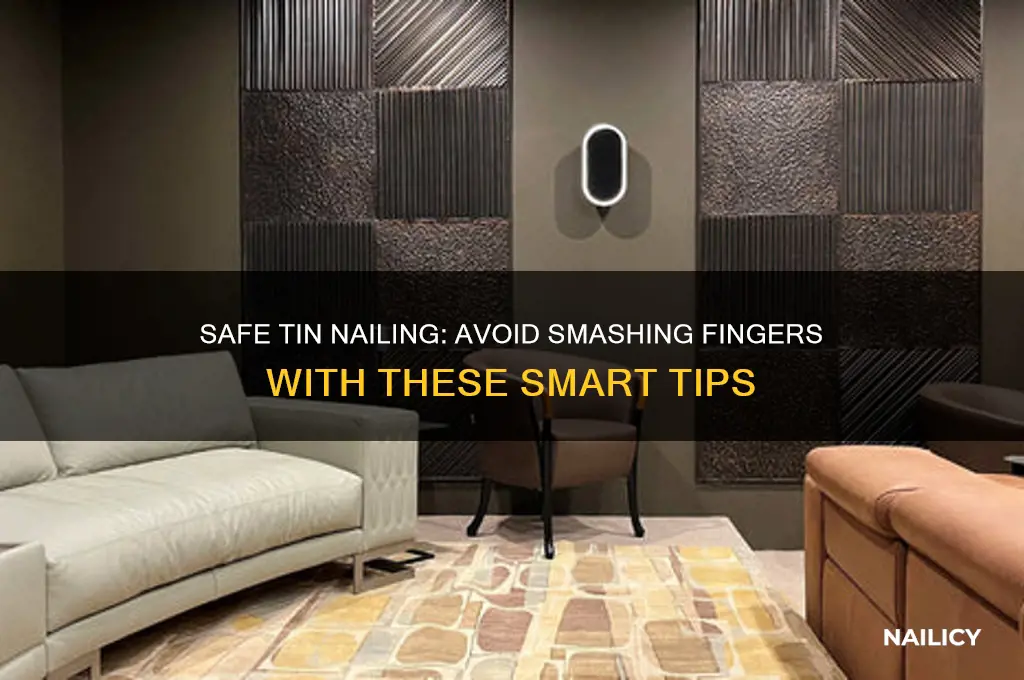 how not to smash fingers nailing tin