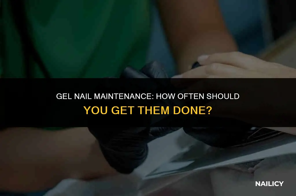 how often can i get gel nails