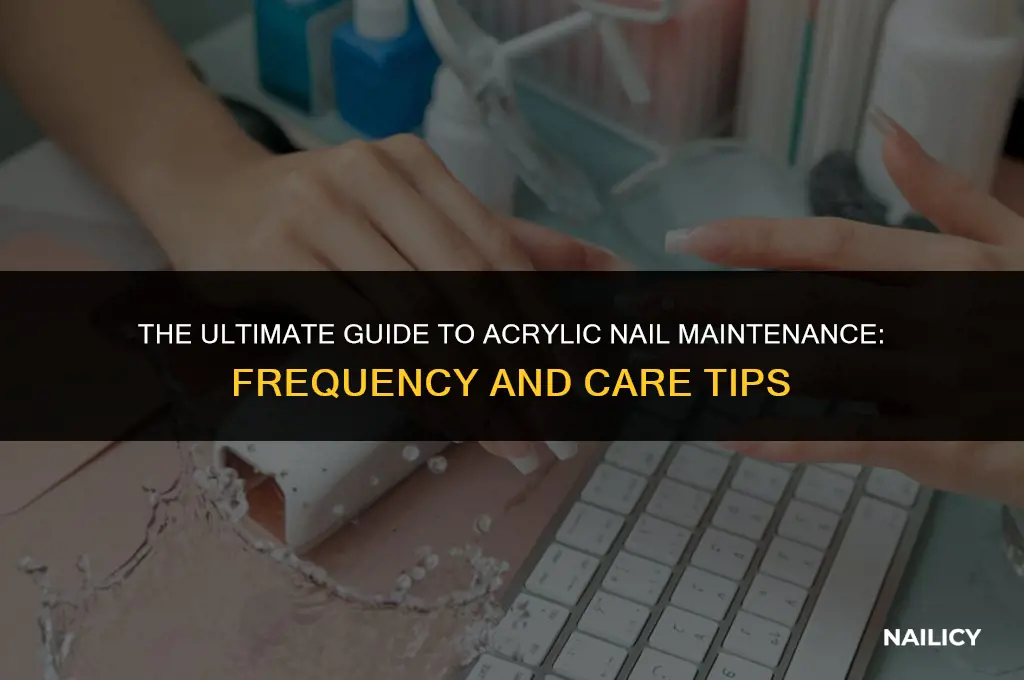 how often can you get acrylic nails