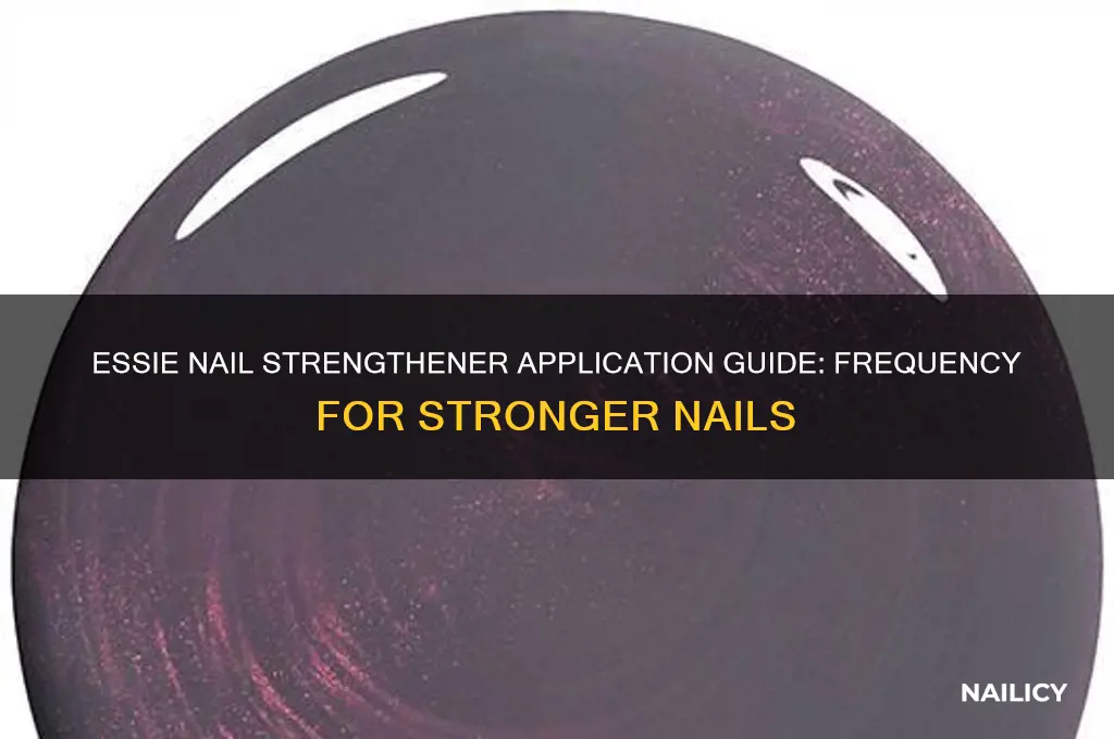 how often do you apply essie nail strengthener