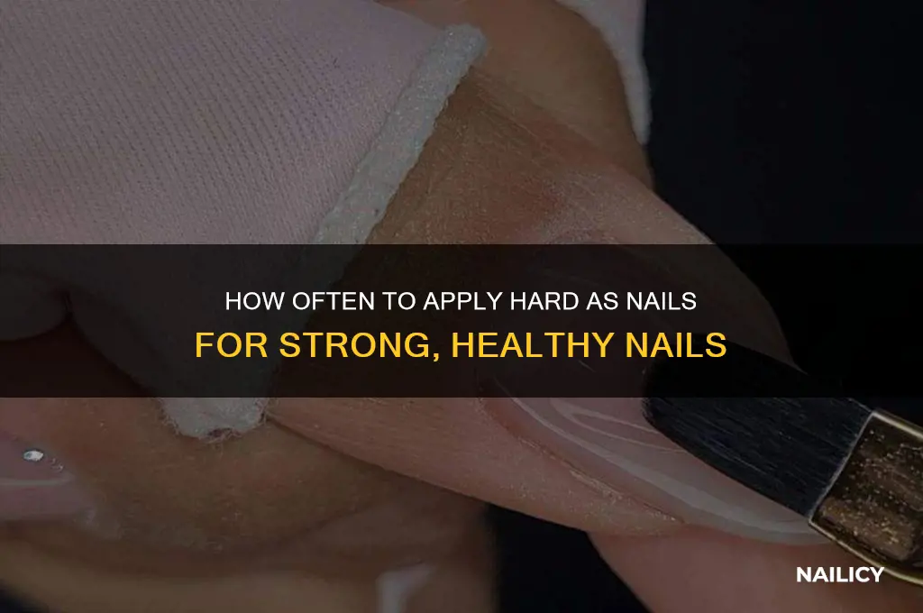 how often do you apply hard as nails