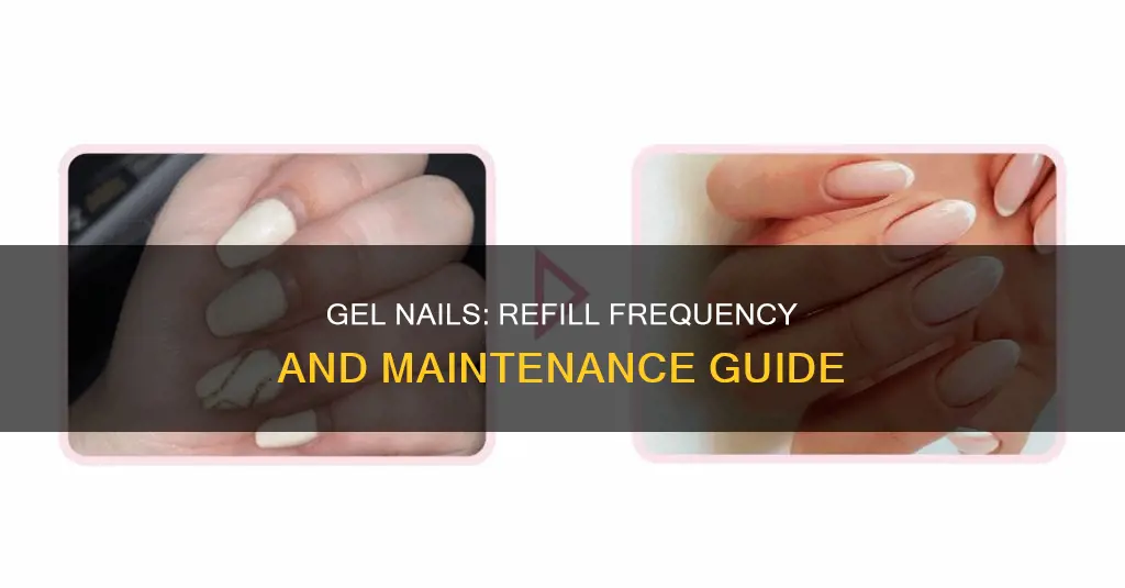 how often do you refill gel nails