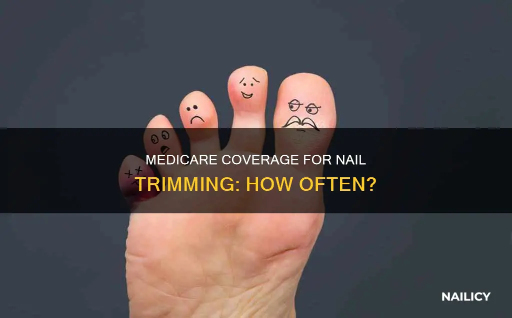how often does medicare pay for nail trimming