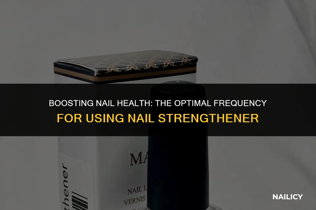 how often should i use nail strengthener