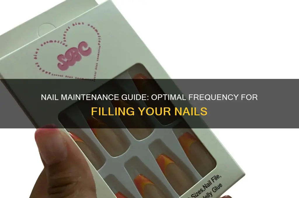 how often to fill nails