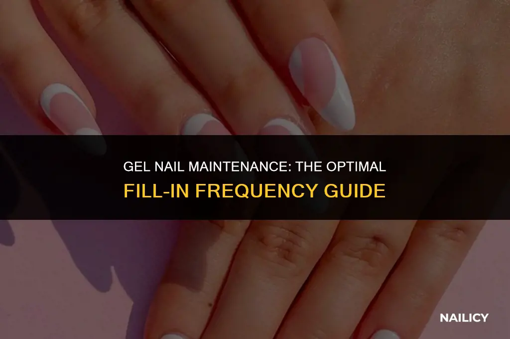 how often to get fill ins for gel nails