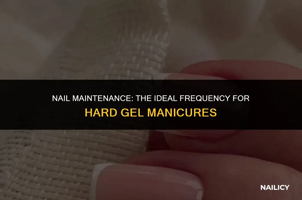 how often to get nails done hard gel