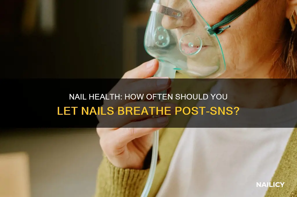 how often to let nails breathe after sns