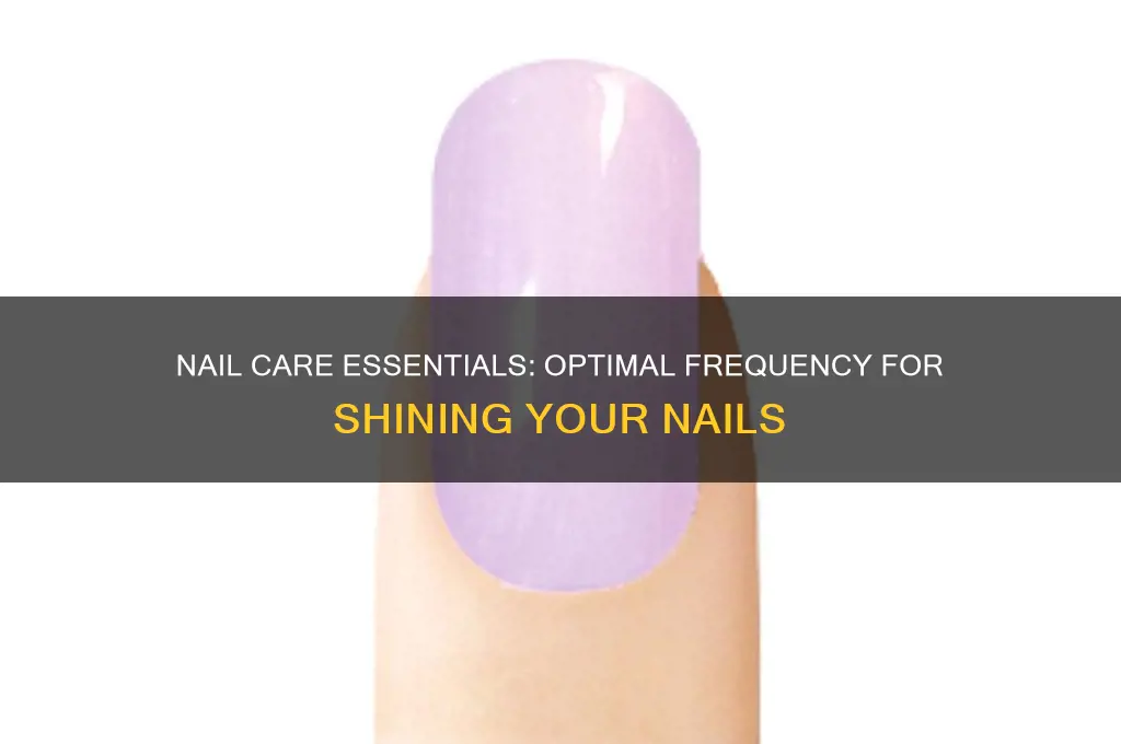 how often to shine nails