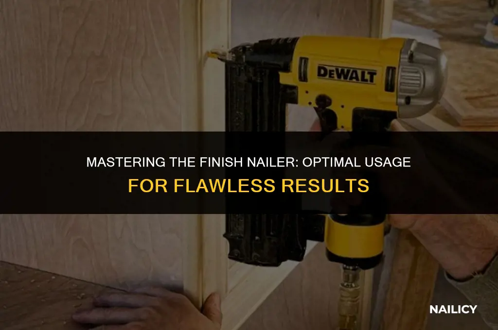 how often use of finish nailer