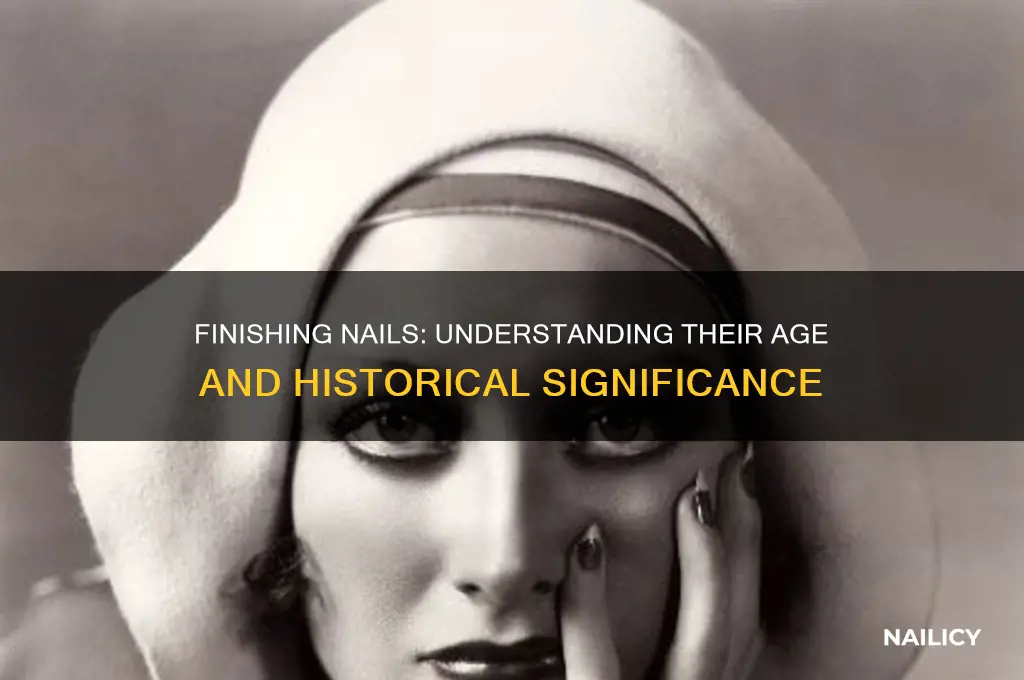 how old are finishing nails