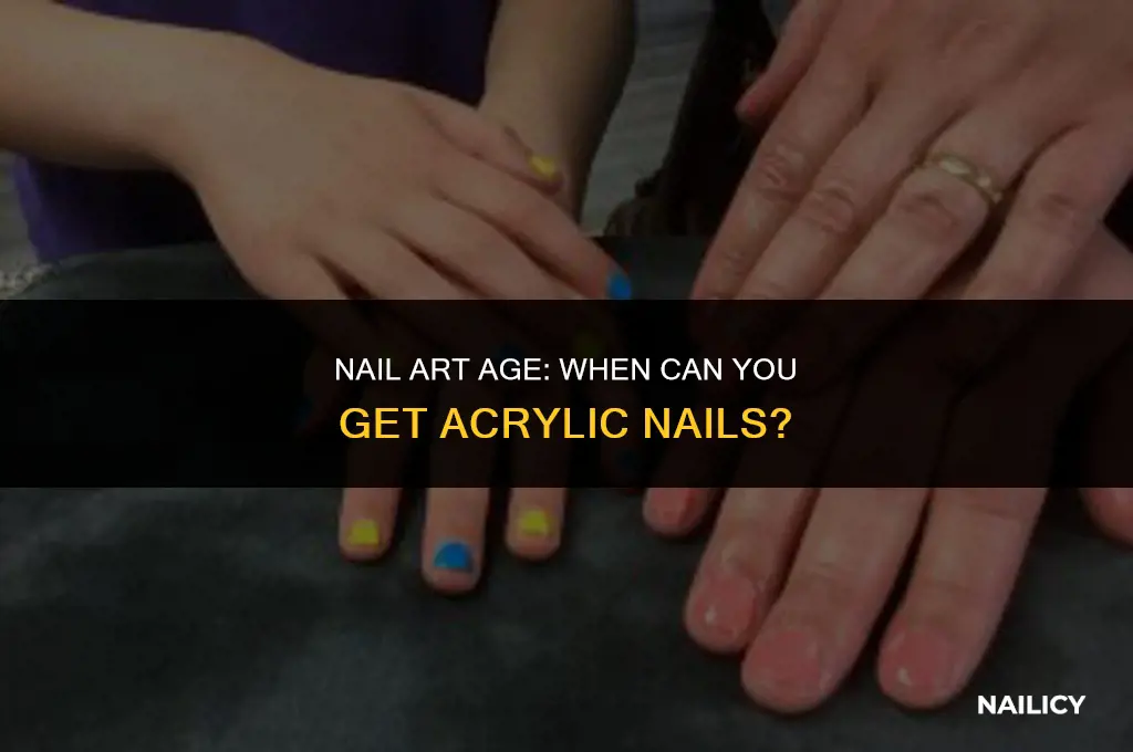 how old can you be to get acrylic nails