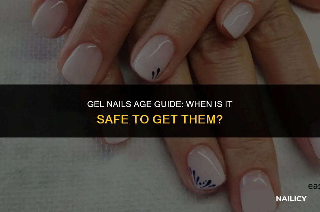 how old can you be to get gel nails