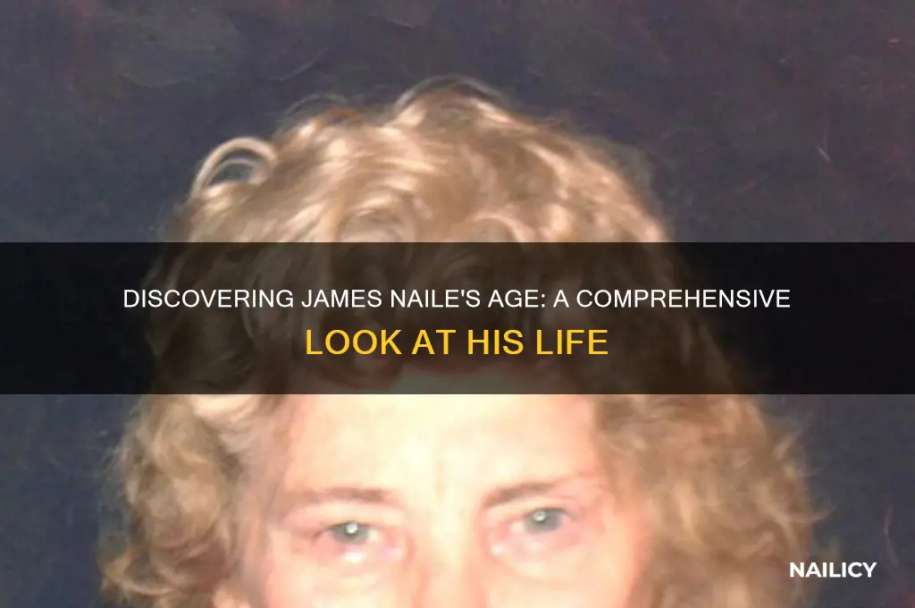 how old is james naile