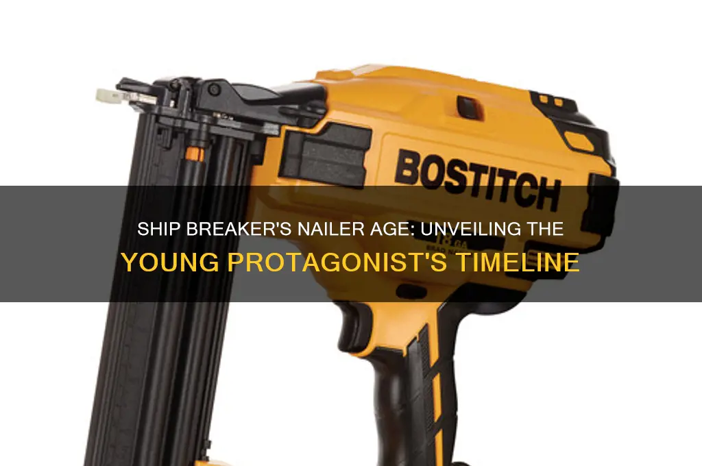how old is nailer in ship breaker