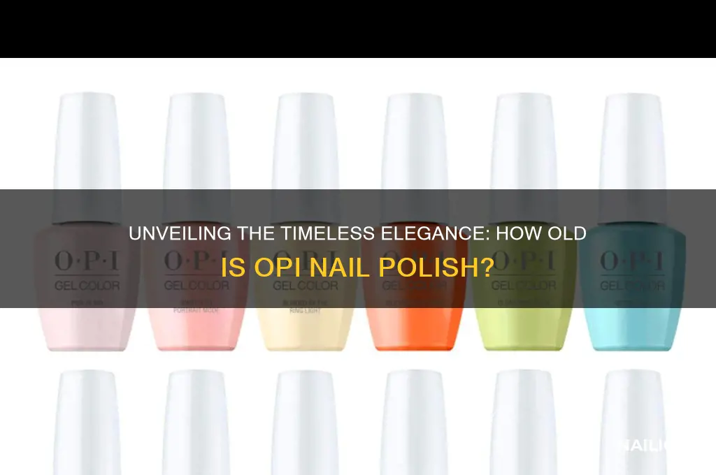 how old is opi nail polish
