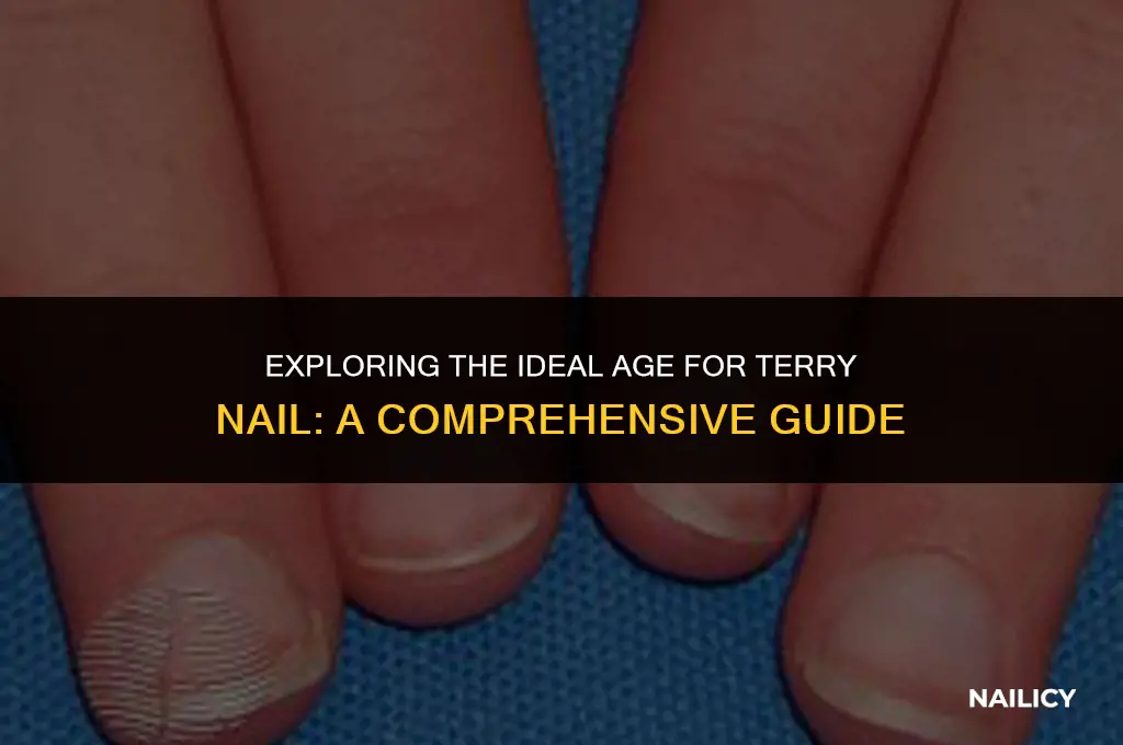 how old is too young to get terry nail