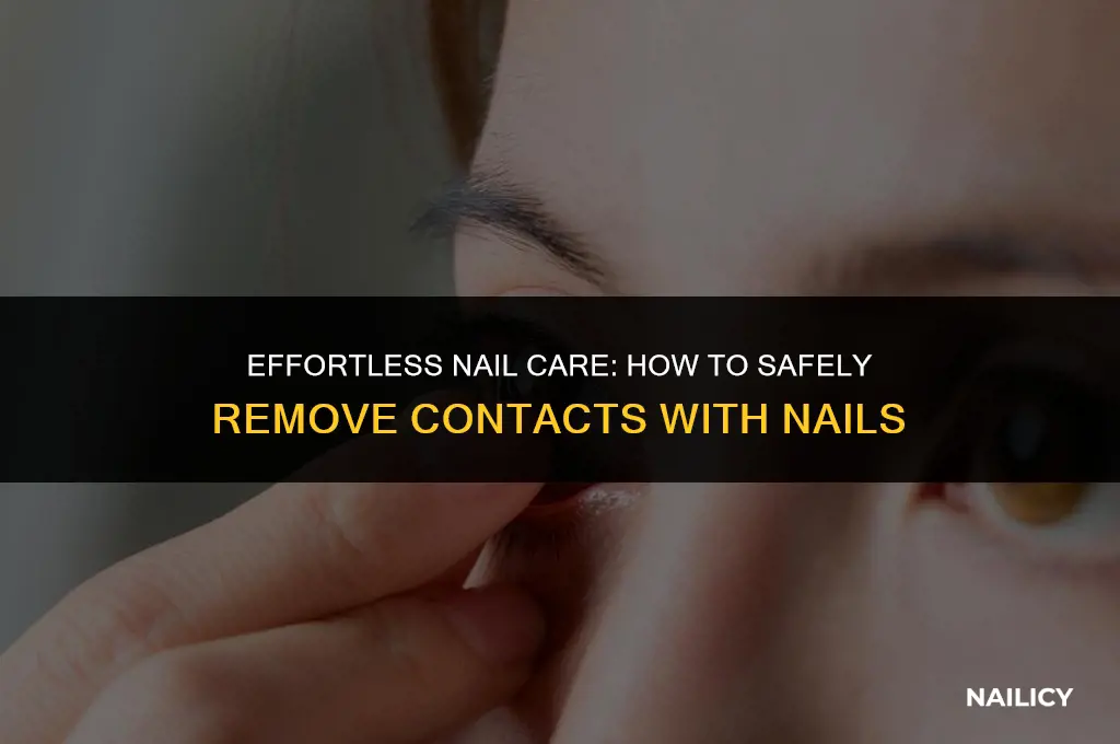 how ro get contacts out with nails
